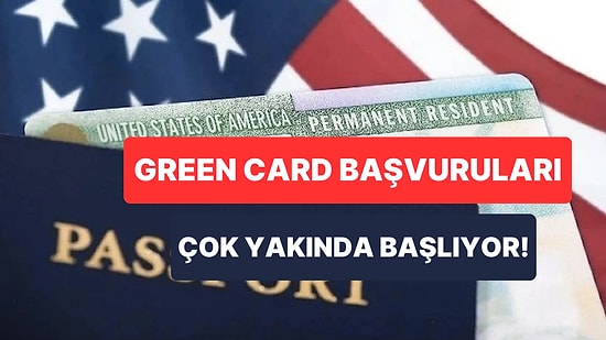 Green Card Başvuru Tarihleri 2023: Green Card Başvuruları Ne Zaman Başlayacak?