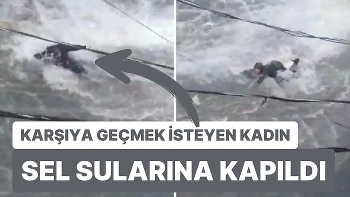 İstanbul'daki Şiddetli Yağış Sele Neden Oldu: Bir Kadın Karşıya Geçmek İsterken Sele Kapılıp Sürüklendi