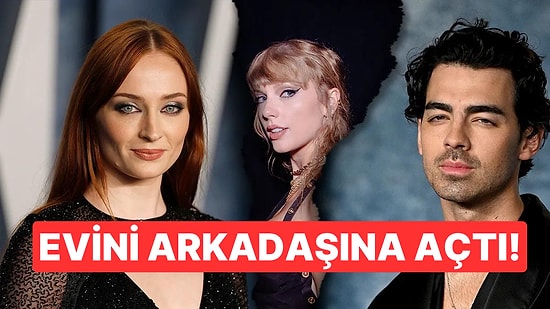 Joe Jonas ile Zorlu Boşanma Sürecinde Sophie Turner'a Arkadaşı Taylor Swift'ten Yardım Eli