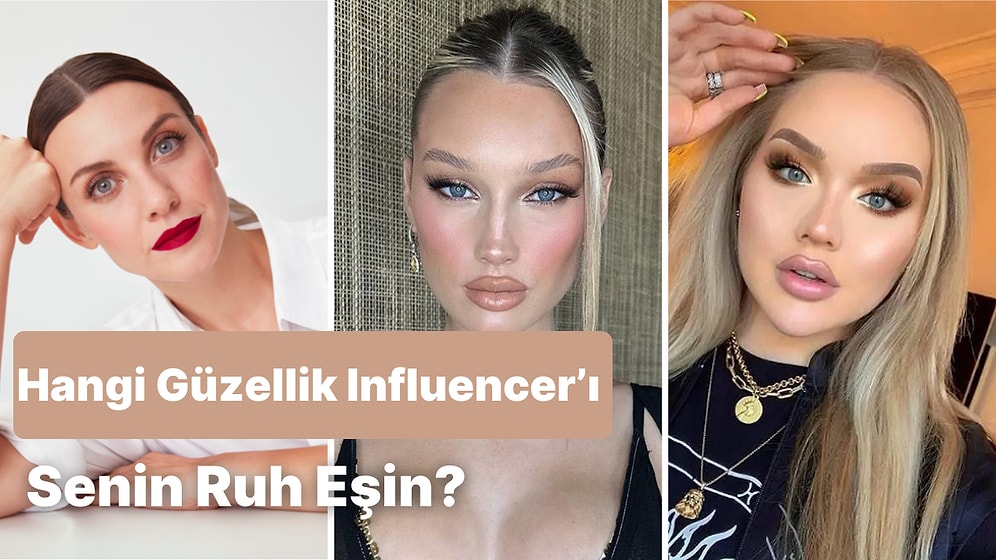 Hangi Güzellik Influencer’ı Senin Ruh Eşin?