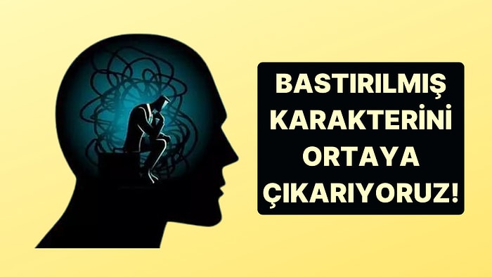 Psikoloji Testi: Bastırılmış Kişiliğini Ortaya Çıkarıyoruz!