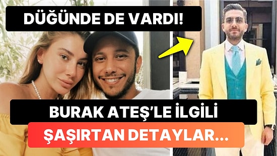 Şeyma Subaşı'nın Uğruna Evliliğini Bitirdiği Konuşulan Burak Ateş Aslında Kim?