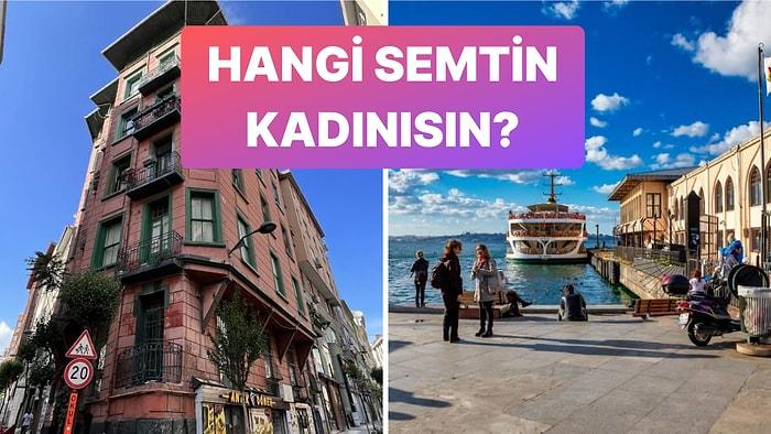 Sen Hangi İstanbul Semtinin Kadınısın?