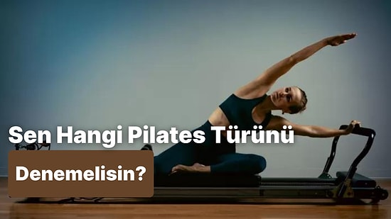 Hangi Pilates Türünü Denemelisin?