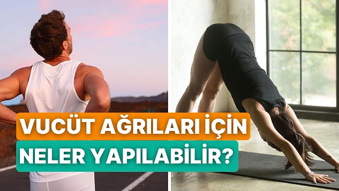 Sırt, Bel ve Boyun Ağrılarından Kurtulmak İçin Yapman Gereken 10 Şey