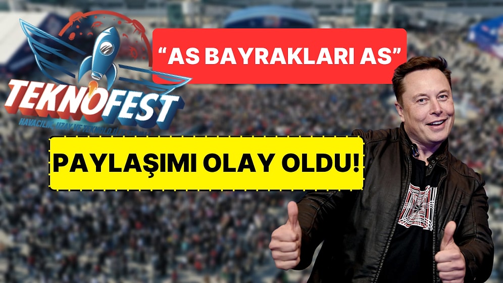 Elon Musk'ın Teknofest Paylaşımını Görenlerden Birbirinden Yaratıcı Cevaplar Geldi!