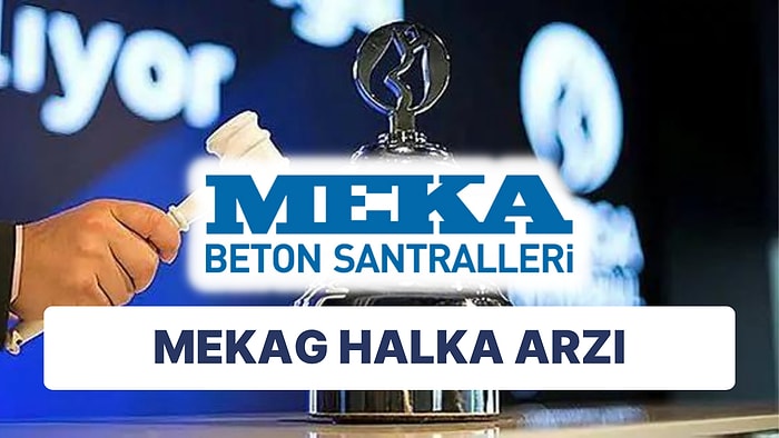 Halka Arz Yok mu? Diyenlere Müjde: SPK Onayladı Meka Beton Borsa'ya Geliyor!