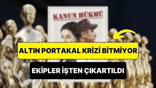 Altın Portakal Film Festivali'nin İptali Üzerine Festival Ekibi İşten Çıkartıldı