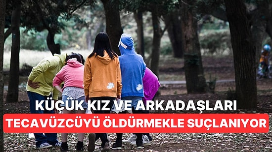 14 Yaşındaki Kızın Tecavüz Şüphelisini Kız ve Arkadaşları mı Öldürdü?