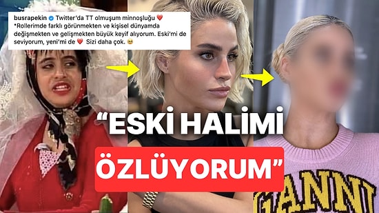 Geçirdiği Değişimle Benzetilmediği İsim Kalmayan Büşra Pekin'den Samimi İtiraf