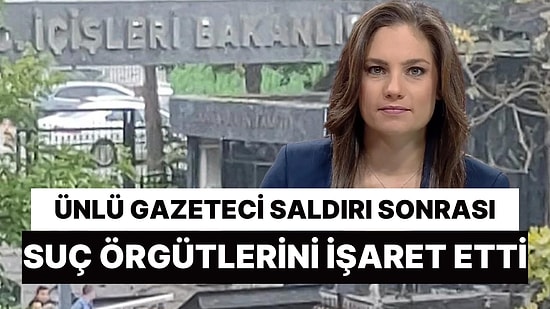 Nevşin Mengü'den İçişleri Saldırısı Sonrası Dikkat Çeken Paylaşım: Mafya Gruplarını İşaret Etti