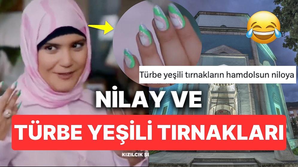 Nilay'ın Türbe Yeşili Protez Tırnakları Kızılcık Şerbeti'ne Damgasını Vurdu