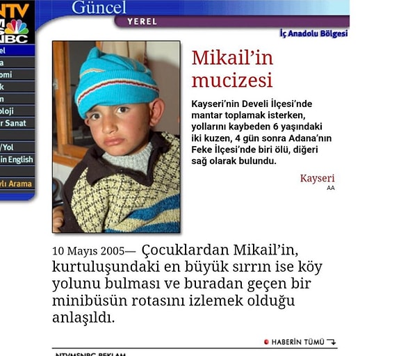 2 yıllık evli ve 6 aylık bebeği olan Mikail Bozlağan'ın 6 yaşındayken Develi ilçesinde kuzeniyle 2005'te mantar topladığı sırada kaybolduğu, 4 gün sonra Adana'nın Feke ilçesinde sağ bulunduğu öğrenildi. Mikail'in amcasının oğlu Hüseyin Bozlağan'ın ise cansız bedeni bulunmuş.