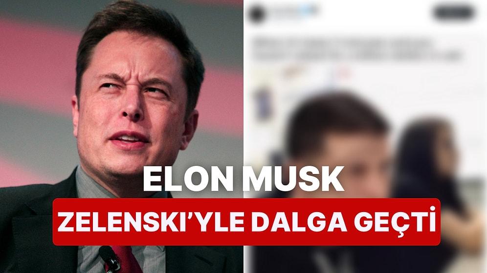 Elon Musk Paylaştığı Bir 'Meme' ile Ukrayna Devlet Başkanı Volodimir Zelenski'yi Adeta Yerin Dibine Soktu