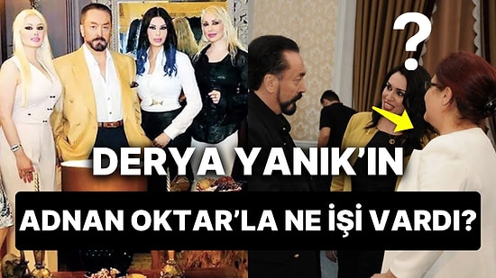 "Kedicikler"in Tüm Pisliğini Ortaya Çıkarttığı Adnan Oktar ve Derya Yanık'ın Ne İlişkisi Vardı?