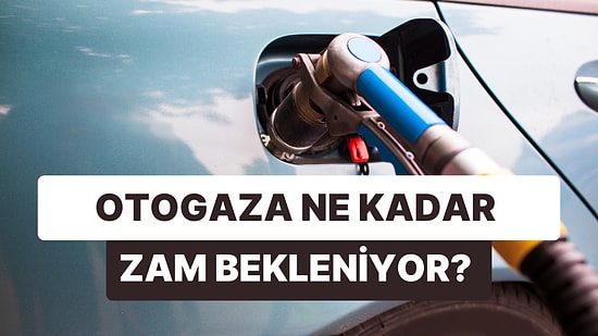 Biri İnerken Biri Çıkıyor: LPG'ye Zam Bekleniyor! Otogaza Ne Kadar Zam Gelecek?