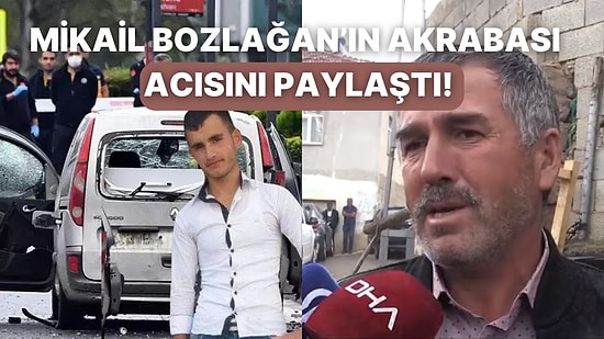 Ankara'da Meydana Gelen Patlamada Aracı Gaspedilen ve Hayatını Kaybeden Mikail Bozlağan'ın Akrabası Konuştu