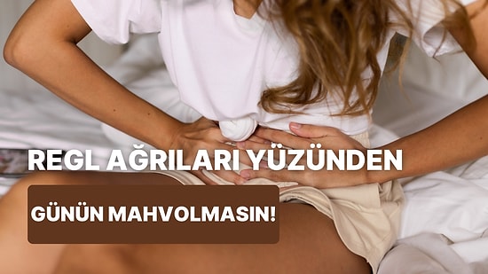 Daha Fazla Acı Yok: Regl Ağrılarını Geçirmek İçin Deneyebileceğin 10 Yöntem