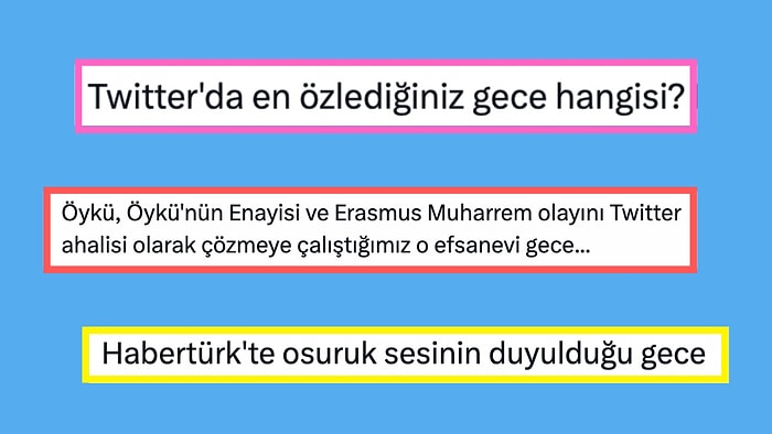 “Twitter’da En Özlediğiniz Gece Hangisi?” Sorusuna Gerçek Twitter Gurmelerinden Gelen Cevaplar!