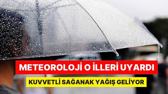 Meteoroloji'den Kritik Uyarı: 20 İl İçin Gök Gürültülü Sağanak Yağış