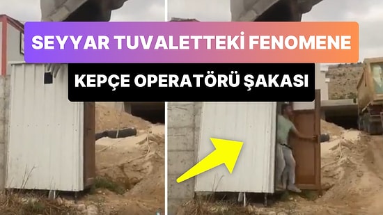 Kepçe Operatörünün, İnşaat Alanında Bulunan Seyyar Tuvaletteki Fenomene Yaptığı Şaka Viral Oldu