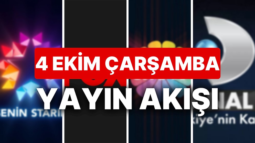 4 Ekim 2023 TV Yayın Akışı: Bu Akşam Hangi Diziler Var? FOX, TV8, TRT1, Show TV, Star TV, ATV, Kanal D