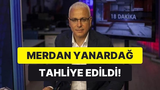 TELE1 Genel Yayın Yönetmeni Merdan Yanardağ Tahliye Edildi