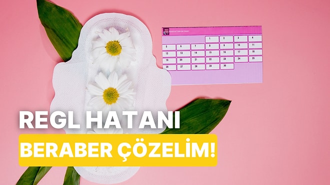 Bu Test Sana Yapmaman Gereken Regl Hatalarını Söylüyor!