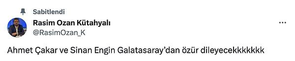 "Ahmet Çakar ve Sinan Engin Galatasaray’dan özür dileyecek" tweetini sabitleyen Rasim Ozan peş peşe Galatasaray twitleri attı.