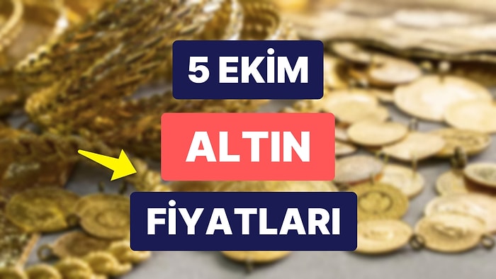 Altın Ne Kadar, Kaç TL? 5 Ekim Kapalıçarşı Gram Altın, Çeyrek Altın, Yarım Altın Anlık Fiyatları