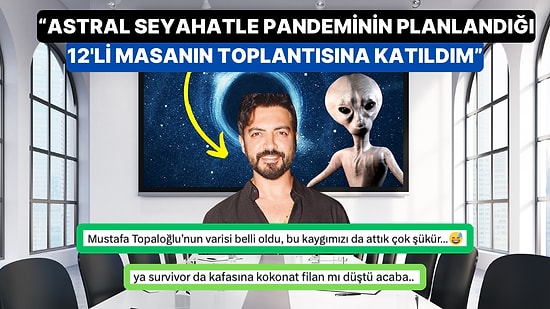 Astral Seyahatle Pandeminin Planlandığı 12’li Masa Toplantısına Gittiğini Söyleyen Yusuf Güney Dillere Düştü!