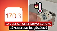Apple "Nihayet" Dedirtti: iPhone 15 Pro'nun Aşırı Isınma Sorunu Yeni iOS Güncellemesi ile Çözüldü