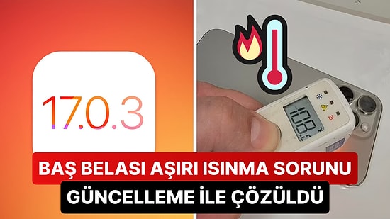 Apple "Nihayet" Dedirtti: iPhone 15 Pro'nun Aşırı Isınma Sorunu Yeni iOS Güncellemesi ile Çözüldü