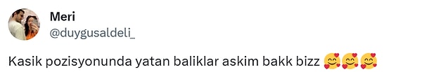 11. "Aaa aşkım bak..."🥹