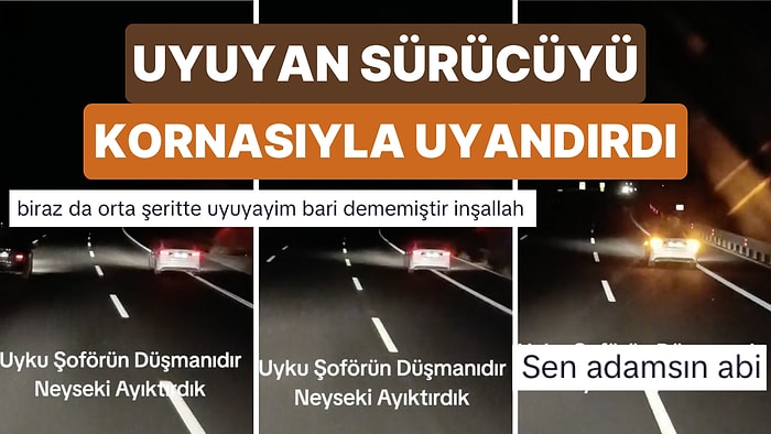 Bir Uzun Yol Şoförü Uyuduğunu Farkettiği Araç Sürücüsünü Korna Çalarak Uyandırdı