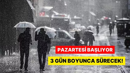 Meteoroloji Duyurdu! Yağışlar Geri Dönüyor: 3 Gün Boyunca Devam Edecek