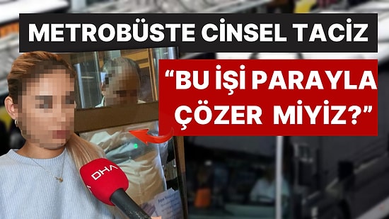 Metrobüste Cinsel Taciz: Üniversite Öğrencisi Dehşet Anlarını Anlattı