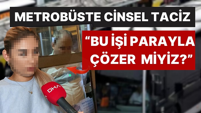 Metrobüste Cinsel Taciz: Üniversite Öğrencisi Dehşet Anlarını Anlattı