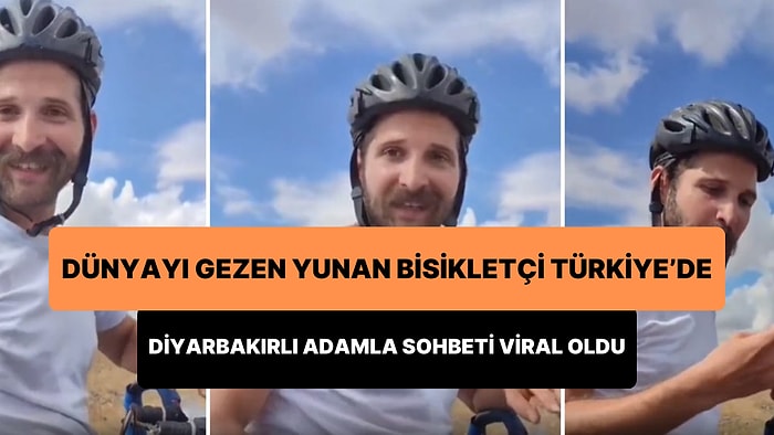 Dünyayı Bisikletle Dolaşan Yunan Vatandaşı ile Diyarbakırlı Adamın Viral Olan Sohbeti: Biz Gitsek Yemek Yesek