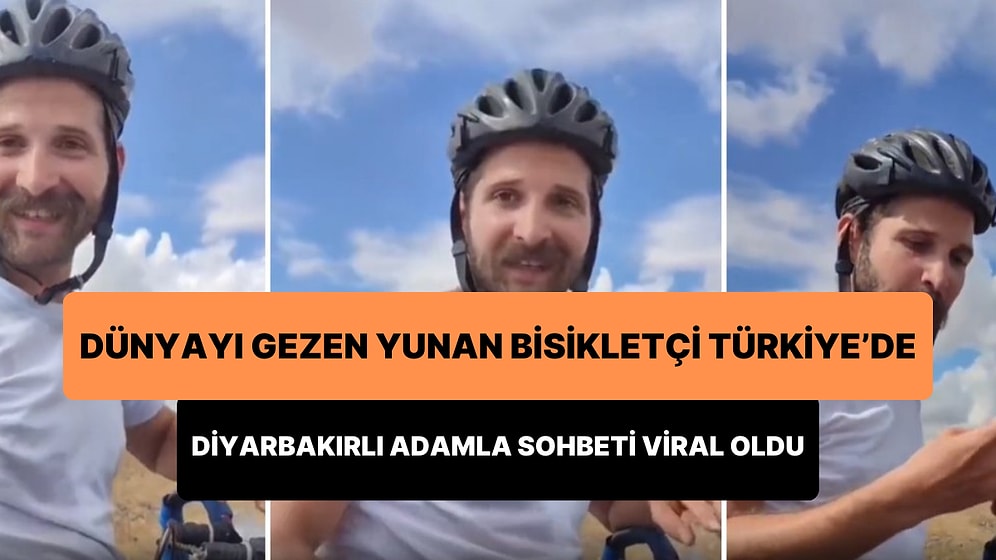 Dünyayı Bisikletle Dolaşan Yunan Vatandaşı ile Diyarbakırlı Adamın Viral Olan Sohbeti: Biz Gitsek Yemek Yesek