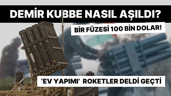 Filistinliler, İsrail'in Demir Kubbe Hava Savunma Sistemini Nasıl Aşabildi?