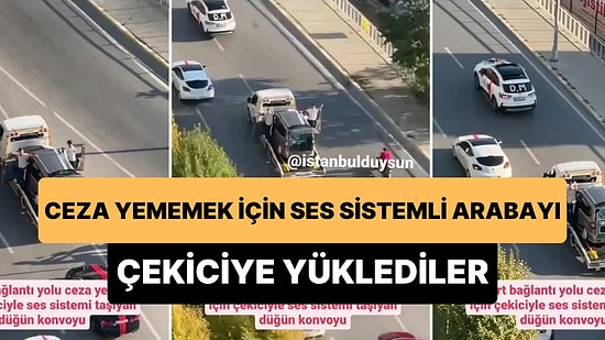 Türk'e İmkansız de Otur İzle: Ceza Yememek İçin Ses Sistemi Olan Arabayı Çekiciye Yükleyip Konvoy Yaptılar