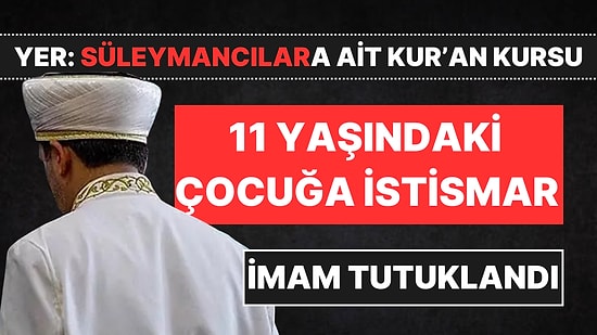 Süleymancılara Ait Kur'an Kursunda Çocuk İstismarı: İmam Tutuklandı