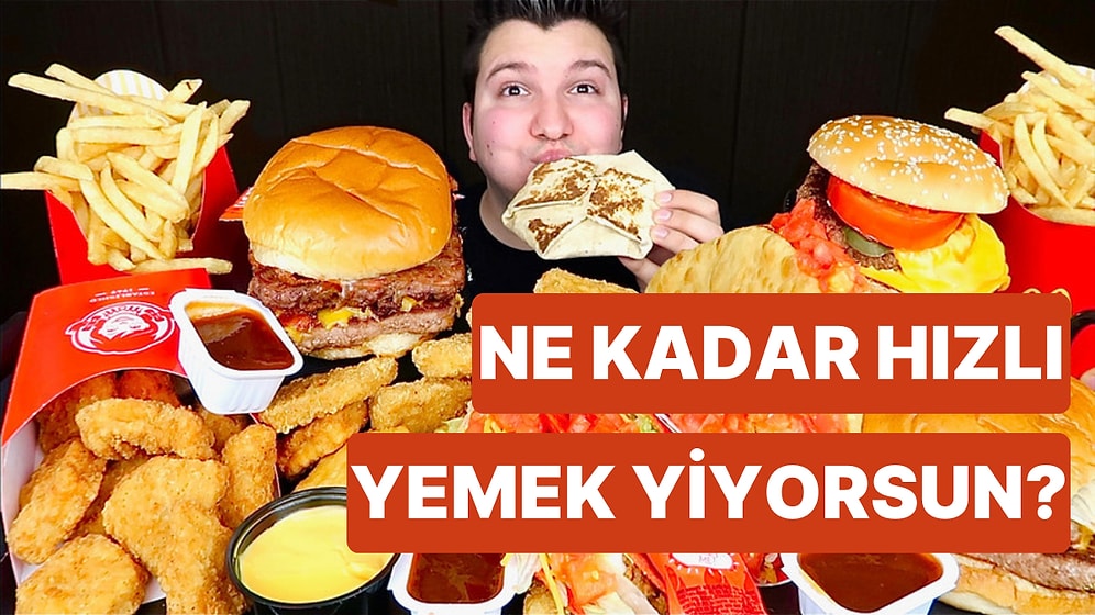 Ne Kadar Hızlı Yemek Yiyorsun?