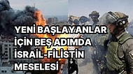 İsrail-Filistin Uyuşmazlığını Anlamak İçin En Çok Sorulan 5 Sorunun Yanıtını Sizler İçin Cevapladık