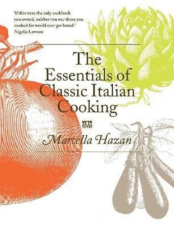 Essentials of Classic Italian Cooking - Marcella Hazan