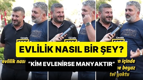 'Evlilik Nasıl Bir Şey?' Sorusunu Cevaplayan Adam: 'Allah Belasını Versin, Kim Evlenirse Manyaktır'