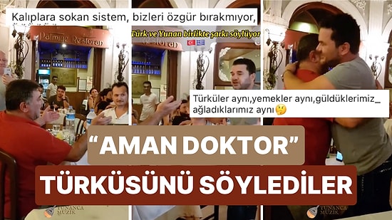 Bir Türk ve Bir Yunan'ın Kendi Dillerinde 'Aman Doktor' Türküsünü Söylediği Muhteşem Anlar