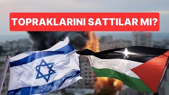 Filistinliler Topraklarını İsrail'e Sattı mı?