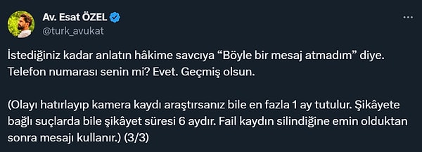 Kamera kayıtlarının tutulma süresiyle, şikayet süresinin uymaması nedeniyle durumu ispatlamanızın zor olduğu ve telefonun ait olduğu kişinin bu suçla isnat edileceğinizi belirtiyor.